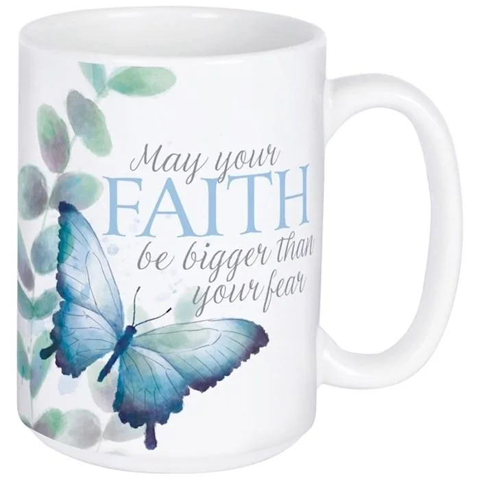 May Your Faith Be Bigger Than Your Fear Mug