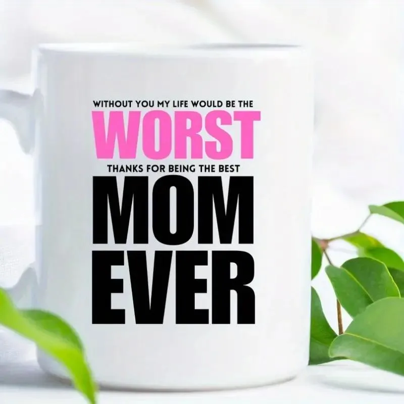 Best Mom Ever 11oz Ceramic Coffee Mug