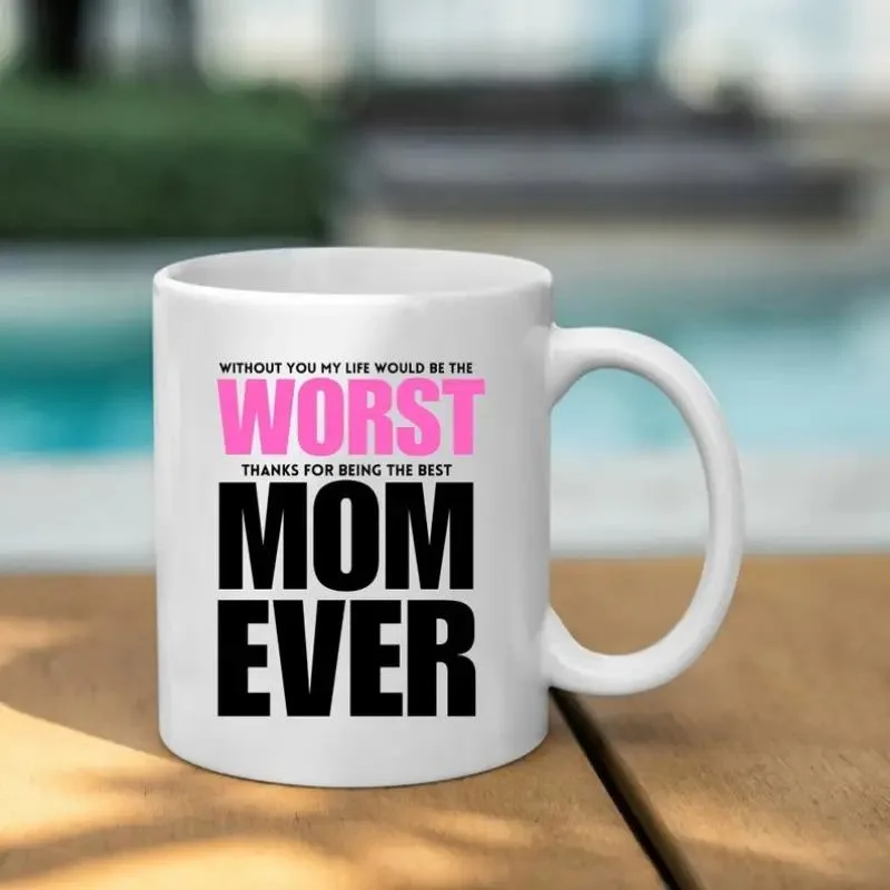 Best Mom Ever 11oz Ceramic Coffee Mug