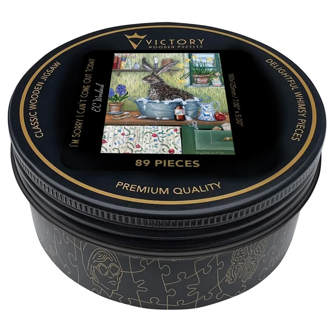 I'm Sorry I Can't Come Out Today, ...... - Mini Quarter Tin