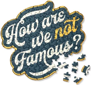 How Are We Not Famous? 100 Piece Mini Shaped Puzzle Mini Puzzle Quotes & Inspirational By Galison