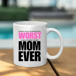 Best Mom Ever 11oz Ceramic Coffee Mug