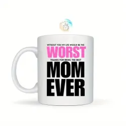 Best Mom Ever 11oz Ceramic Coffee Mug